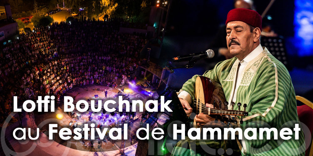 Festival de Hammamet: Lotfi Bouchnak enflamme la scène
