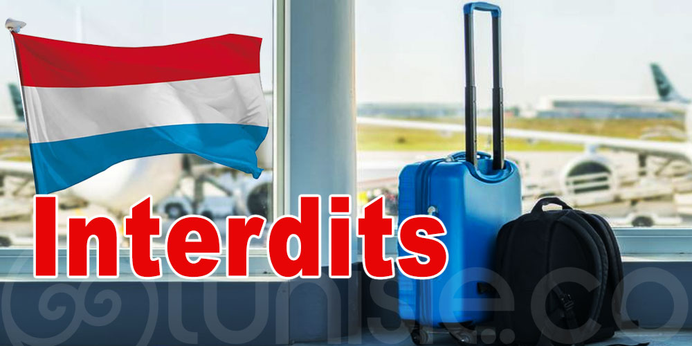 Les voyageurs Tunisiens interdits d’entrée au Luxembourg