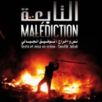 â€˜Malédiction â€“ Etteb3a´ de Taoufik Jebali les 8, 9 et 10 Octobre Ã  El Teatro 