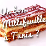Où peut-on manger un bon millefeuille Ã  Tunis ?