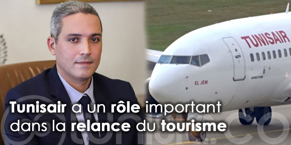 Ministre du Tourisme et de l'Artisanat: Tunisiar est une maille importante dans la relance du tourisme 