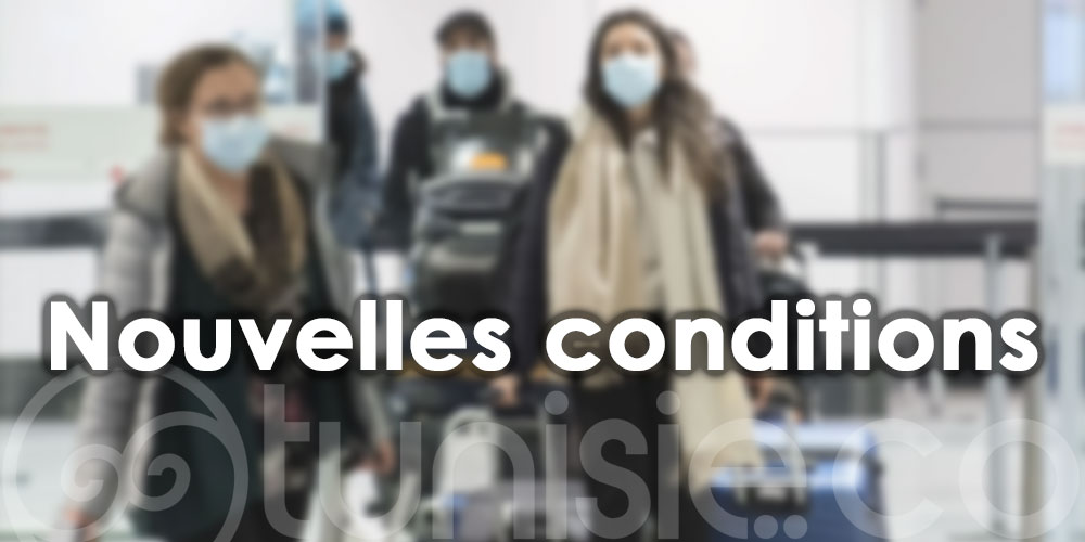 Nouvelles conditions pour les arrivants en Tunisie