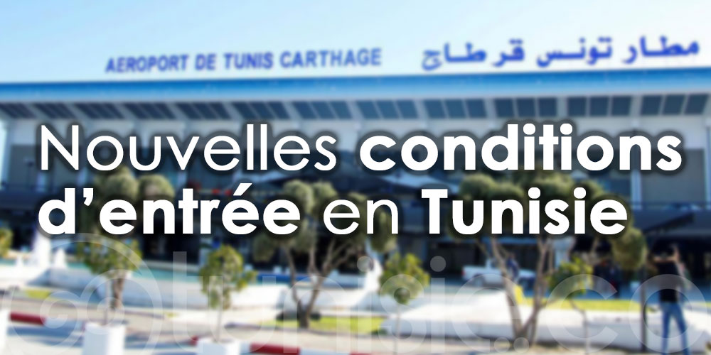 Nouvelles conditions d'entrée en Tunisie 
