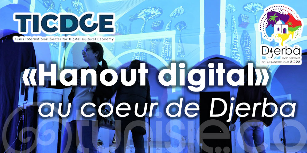 ''Hanout Digital'' des produits digitaux et expériences immersives connectés au patrimoine de la Tunisie