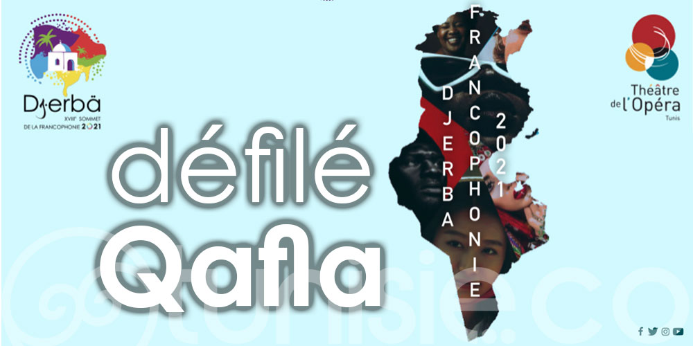 Appel à candidatures défilé Qafla - 18ème Sommet de la Francophonie à Djerba