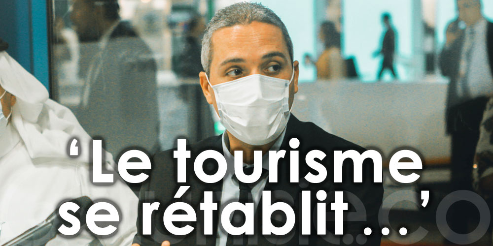 Belhassine : ''La situation s'améliore et le tourisme se rétablit plus rapidement en Tunisie''