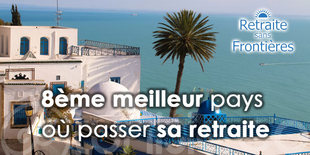 La Tunisie parmi les 10 meilleurs pays où passer sa retraite
