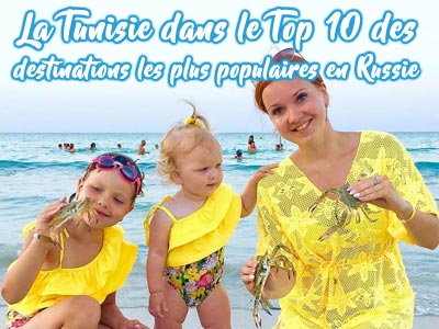 La Tunisie dans le Top 10 des destinations les plus populaires en Russie