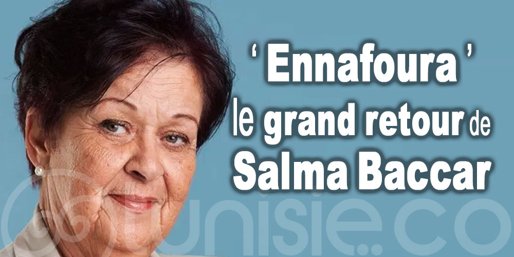 '' Ennafoura '', le grand retour de Salma Baccar