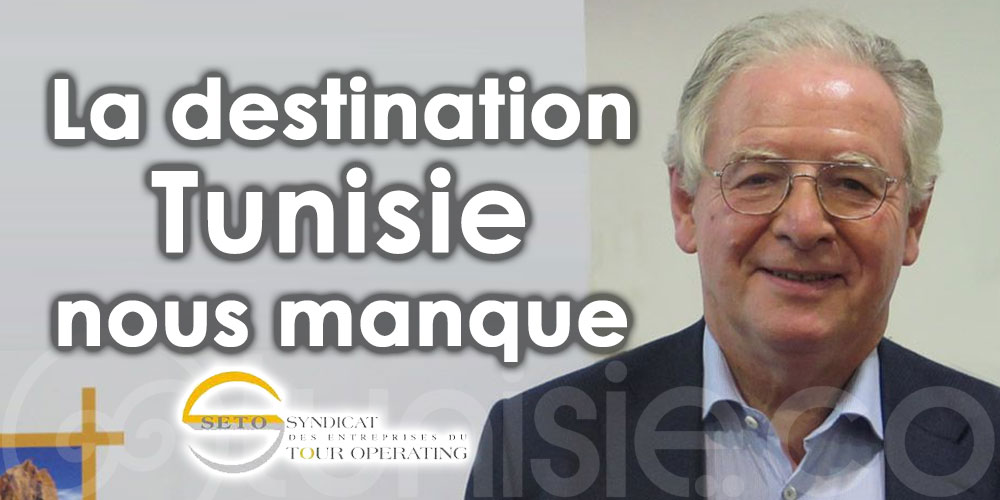 René-Marc Chikli, SETO : ''La destination Tunisie nous manque''