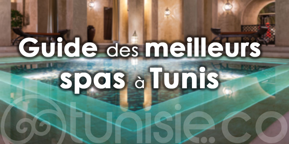 Vivre la dolce vita à Tunis : Guide des meilleurs spas et centres de bien-être estivaux