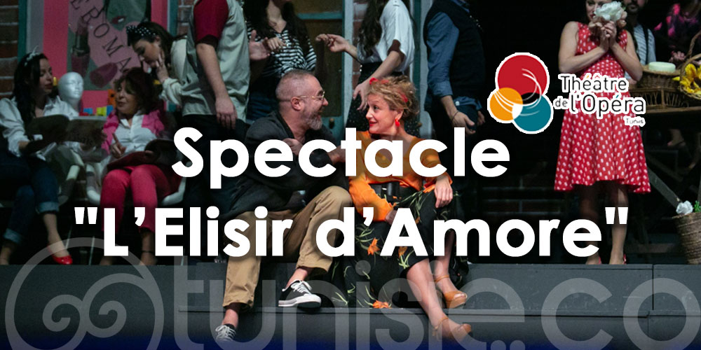 En photos: Spectacle ''L’Elisir d’Amore'' au Théâtre de l'Opéra de Tunis