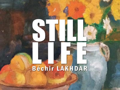 L'expo Still Life de Béchir Lakhdar ce 25 novembre Ã  la Maison des Arts du Belvédère