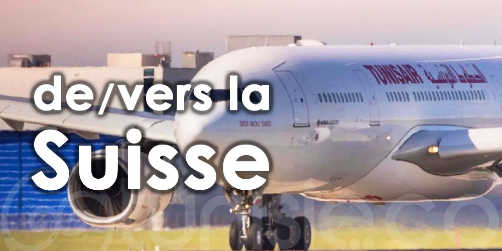 Tunisair : Conditions de voyage de/vers la Suisse