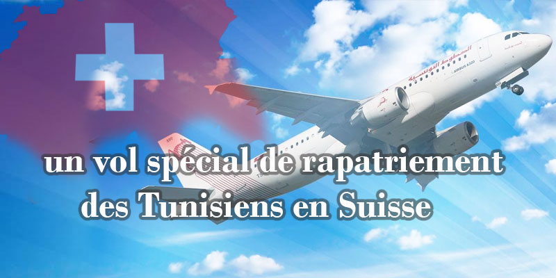 Bientôt, un vol spécial de rapatriement des Tunisiens en Suisse