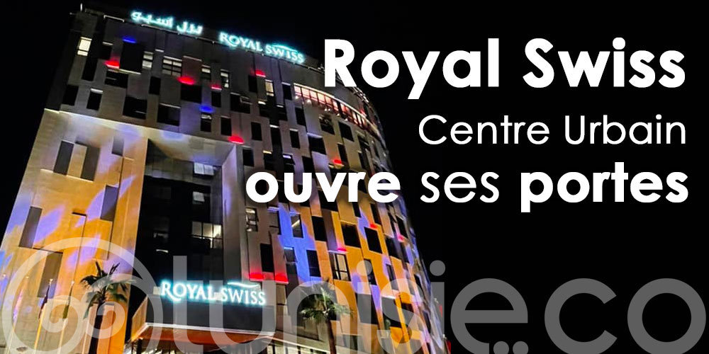 L’hôtel Royal Swiss ASBU ouvre ses portes à Tunis