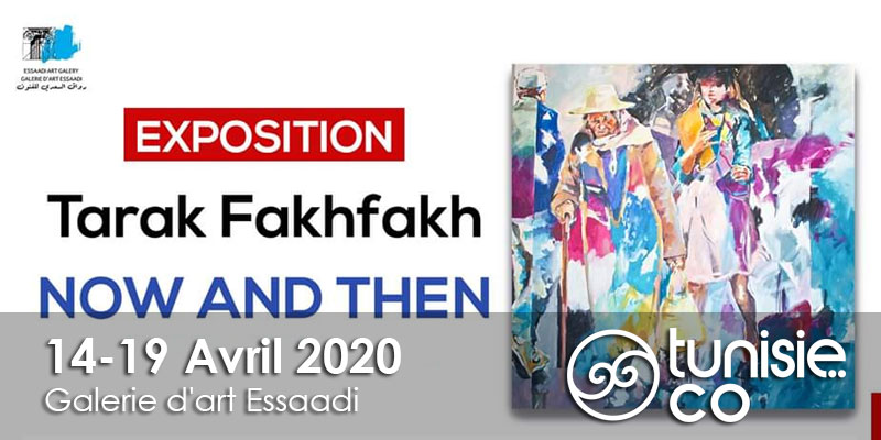Now and Then Exposition de l'artiste peintre Tarak Fakhfakh du 4 au 19 Avril
