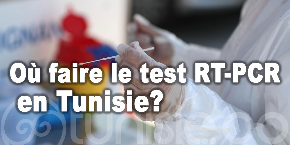 Où faire le test RT-PCR en Tunisie? Voici la nouvelle liste des laboratoires privés autorisés