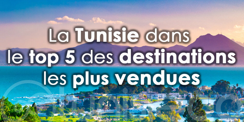 La Tunisie dans le top 5 des destinations les plus vendues en France