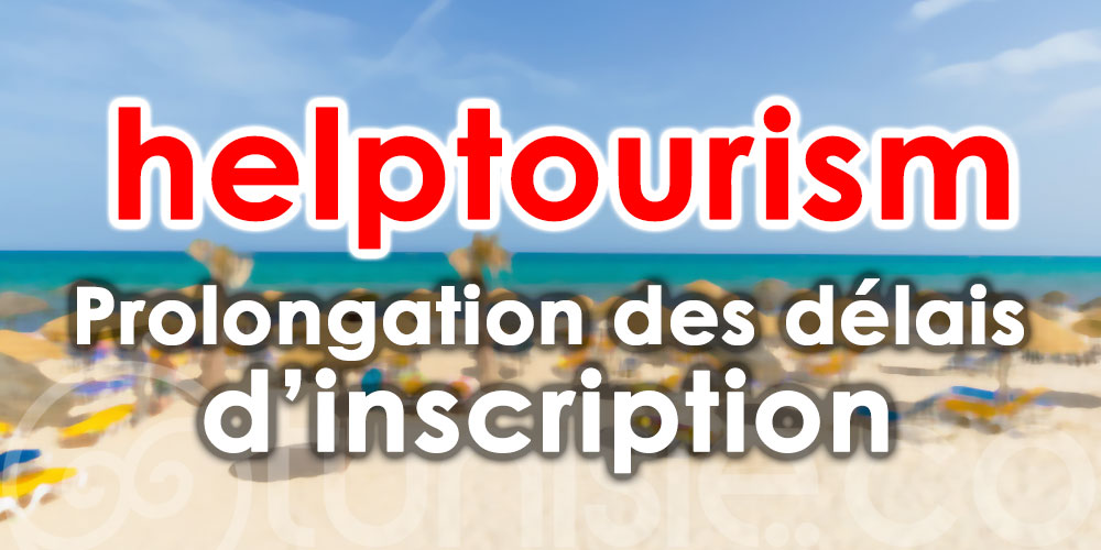 Prolongation des délais d’inscription sur la plateforme helptourism