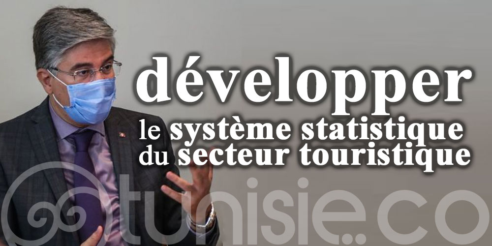 Vers une nouvelle stratégie pour développer le système statistique du secteur touristique