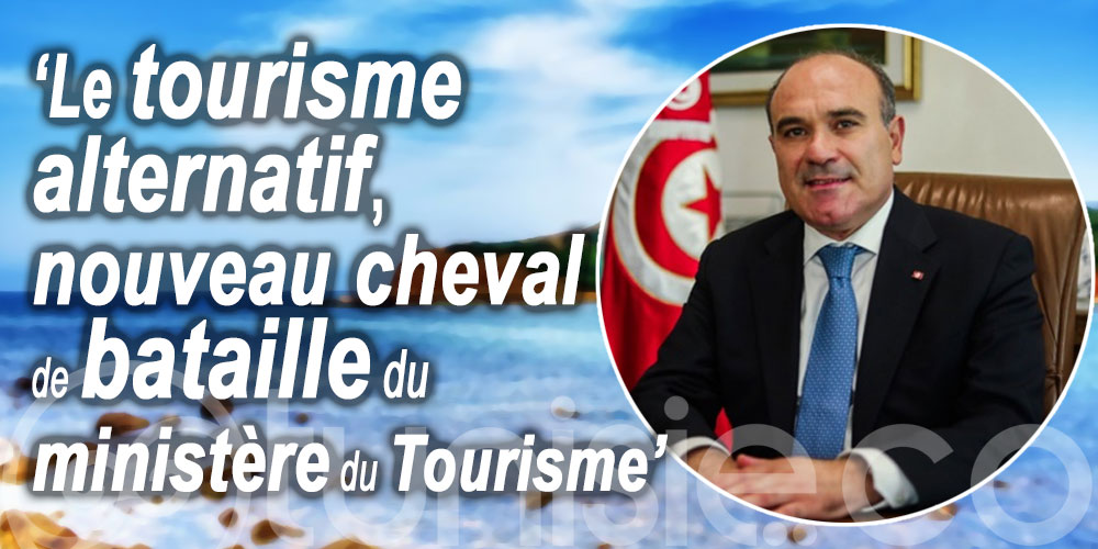 Le tourisme alternatif, nouveau cheval de bataille du ministère du Tourisme