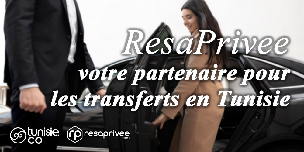 Resaprivee.com: Votre partenaire idéal pour la location de voiture et les transferts en Tunisie