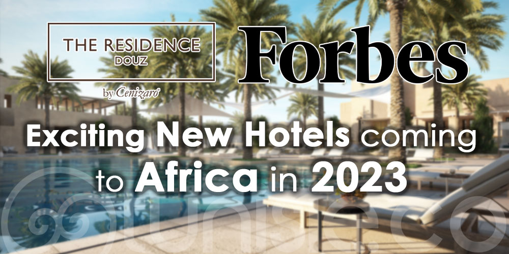 Forbes: The Residence Douz parmi les hôtels les plus luxueux attendus pour 2023