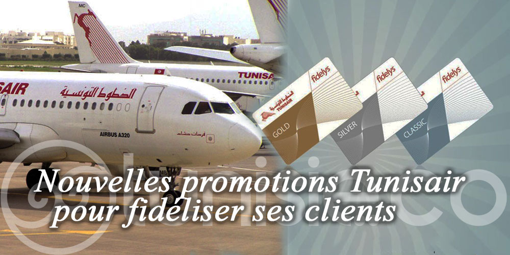 Nouvelles promotions Tunisair pour fidéliser ses clients 