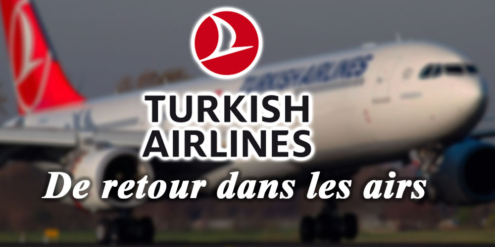Turkish Airlines est de retour dans les airs