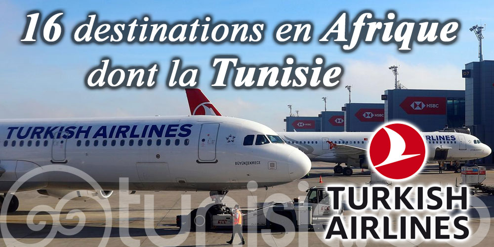 Turkish Airlines : 16 destinations en Afrique dont la Tunisie