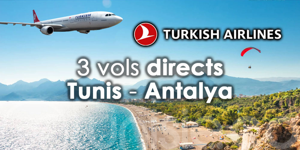 Turkish Airlines : Un vol direct reliera Tunis et Antalya 3 jours par semaine à partir du 11 juillet