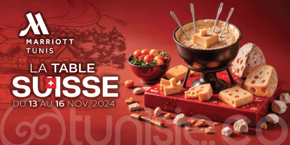 Réservez et savourez la cuisine Suisse - Tunis Marriott Hotel  du 13 au 16 novembre 