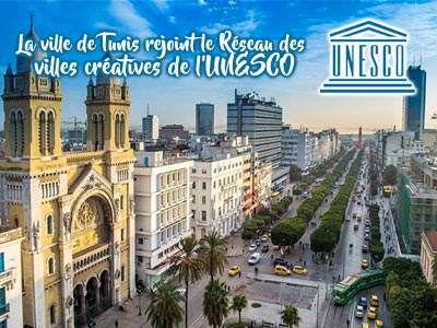 La ville de Tunis rejoint le Réseau des villes créatives de l'UNESCO