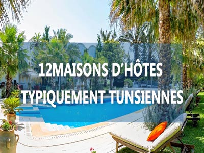 Séléction de 12 maisons d’hôtes typiquement tunisiennes pour l’été  