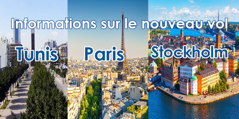 Informations sur le nouveau vol Tunis - Paris -Stockholm