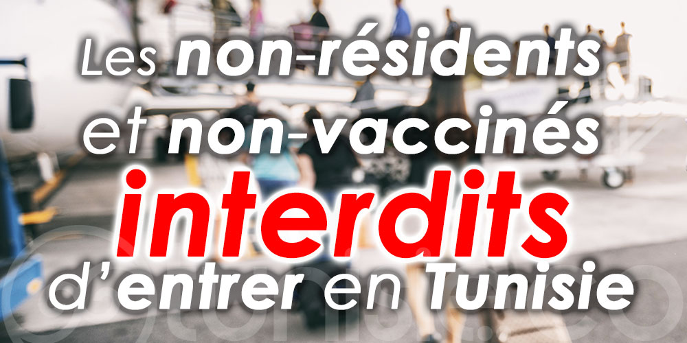 A partir du 1er décembre : Les non-résidents et non-vaccinés interdits d’entrer en Tunisie