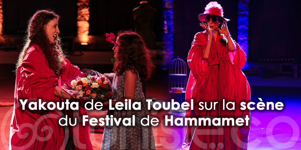 Festival de Hammamet: ''Yakouta'' de Leila Toubel, la voix de la femme tunisienne