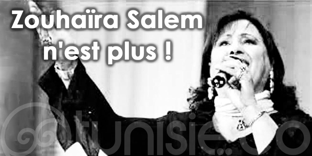 L'artiste tunisienne Zouhaïra Salem n'est plus !