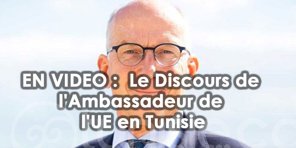 En video: le Discours de l'Ambassadeur de l'Union européenne en Tunisie, Marcus Cornaro