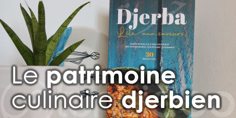 ''Djerba, l’île aux saveurs'' premier ouvrage sur le patrimoine culinaire djerbien (Vidéo)
