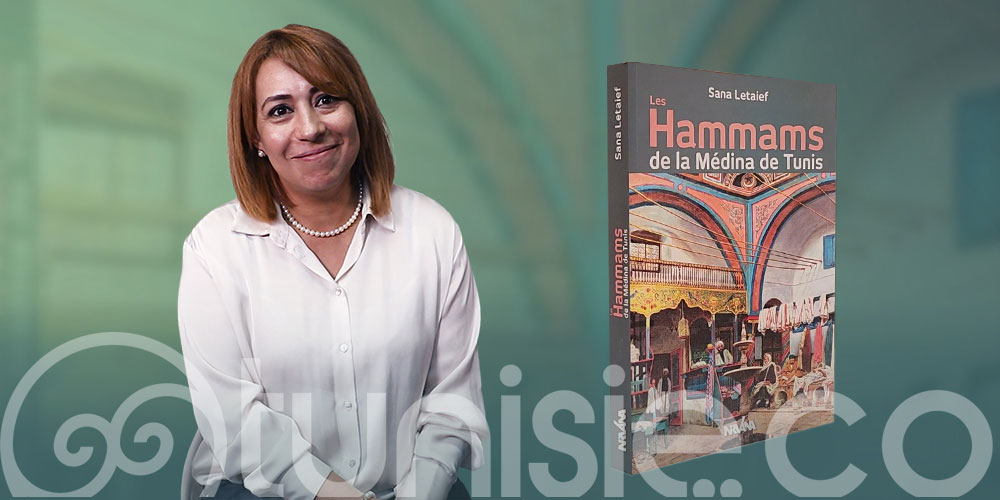 À la découverte inédite et passionnante des Hammams de la Médina de Tunis avec Sana LETAIEF