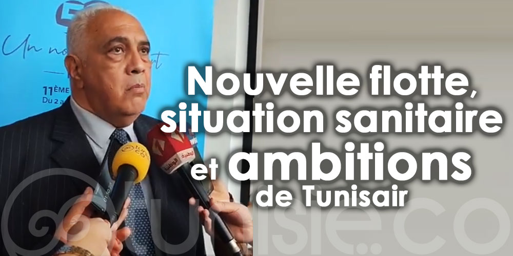 Karim Guediche : Nouvelle flotte, situation sanitaire et ambitions de Tunisair