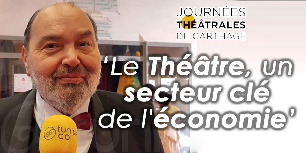 Lassaâd Ben Abdallah aux JTC 2021 : Le théâtre, un secteur clé de l'économie