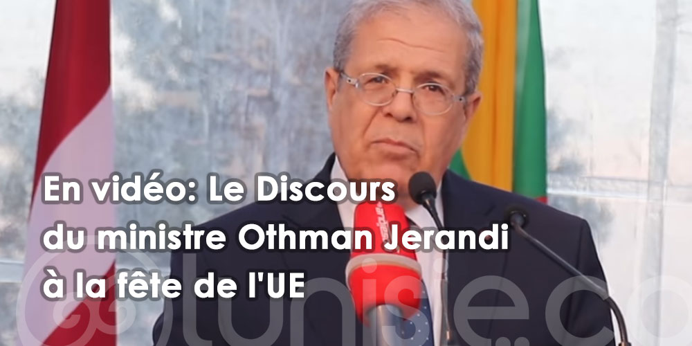 En vidéo: le Discours du ministre Othman Jerandi à la fête de l'UE 2022