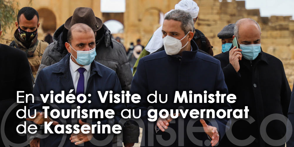 En vidéo: Visite du Ministre du Tourisme Moez Belhassine au gouvernorat de Kasserine